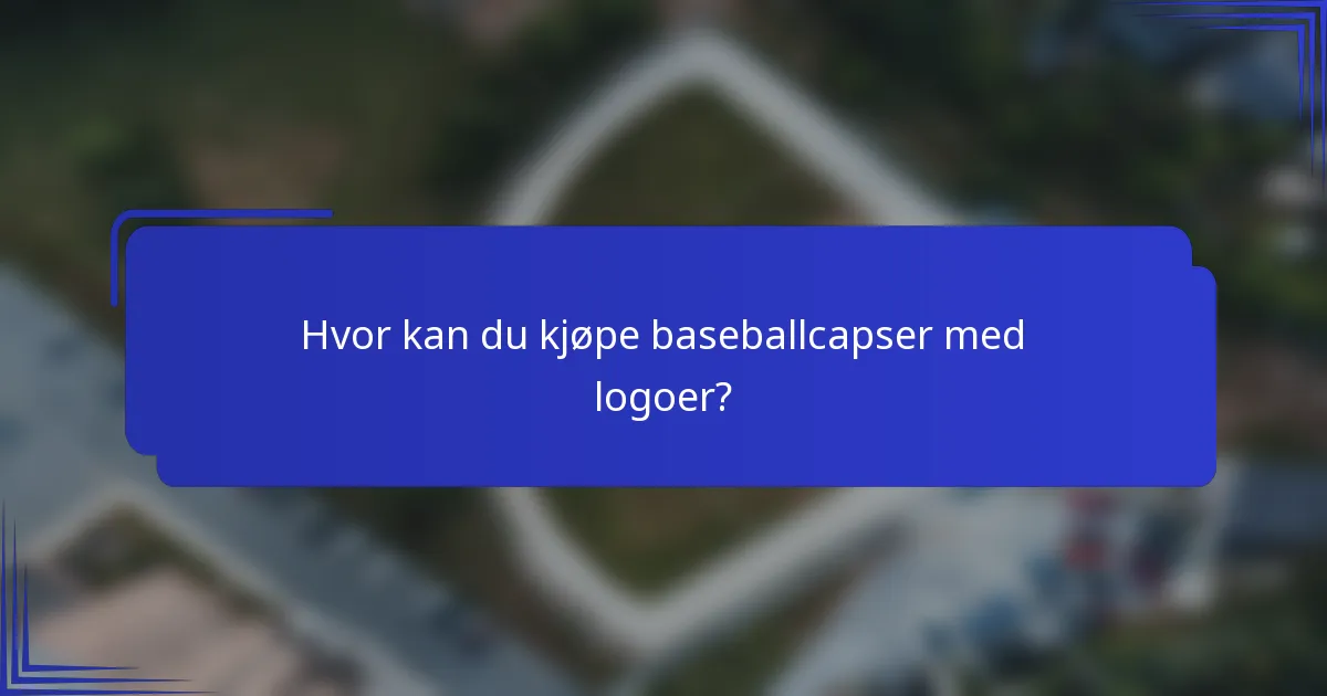 Hvor kan du kjøpe baseballcapser med logoer?