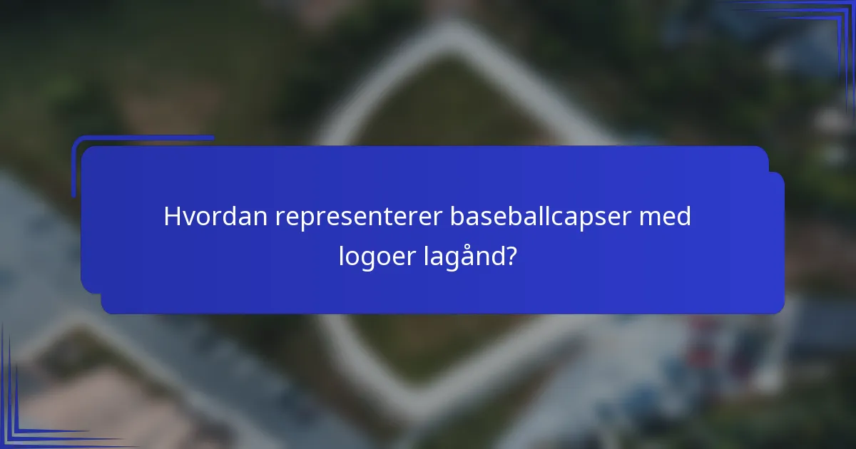Hvordan representerer baseballcapser med logoer lagånd?